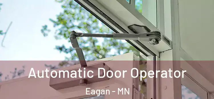 Automatic Door Operator Eagan - MN