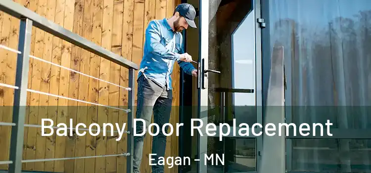  Balcony Door Replacement Eagan - MN
