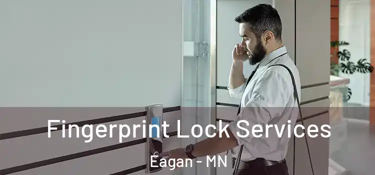 Fingerprint Lock Services Eagan - MN