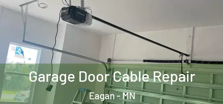  Garage Door Cable Repair Eagan - MN