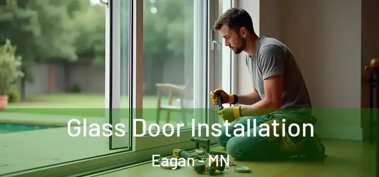 Glass Door Installation Eagan - MN