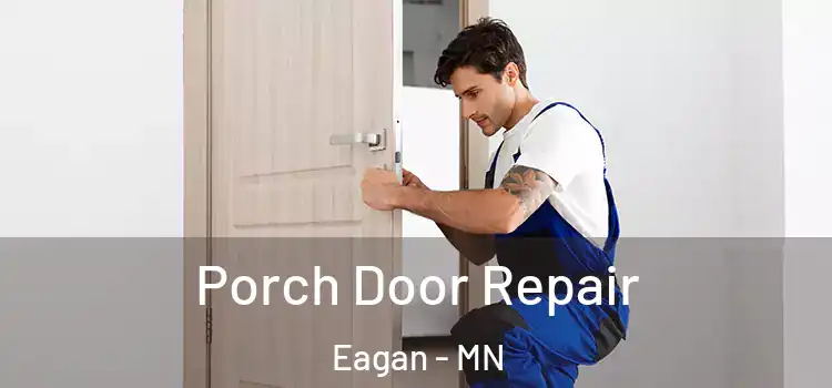 Porch Door Repair Eagan - MN